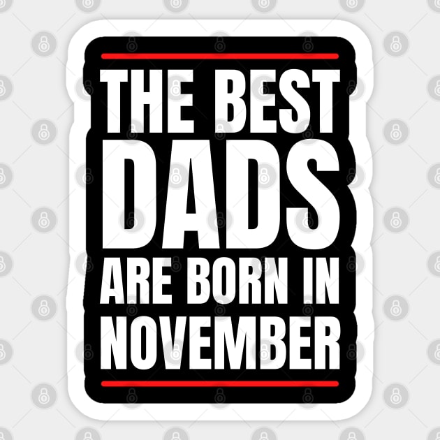 Best Dads are born in November Birthday Quotes Sticker by NickDsigns